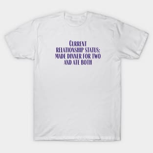 Relationship Status T-Shirt